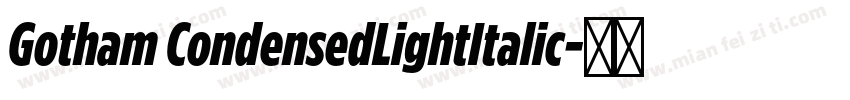 Gotham CondensedLightItalic字体转换